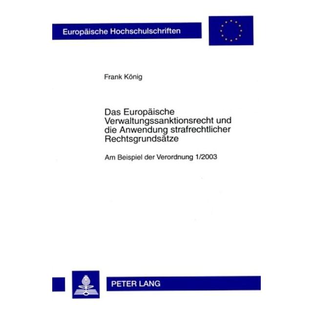 Peter Lang Das Europäische Verwaltungssanktionsrecht und die Anwendung strafrechtlicher Rechtsgrundsätze (Deutsch, Softcover, Frank König) (56032650)