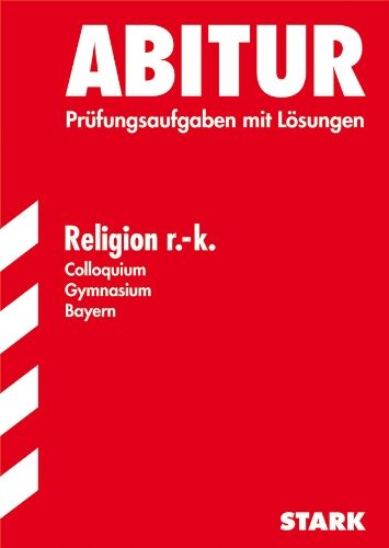 Thomas Gottfried - Abitur-Prüfungsaufgaben Gymnasium Bayern. Mit Lösungen: Abitur - Religion r.k. Colloquium - Bayern. Prüfungsaufgaben mit Lösungen (Lernmaterialien) - Preis vom 09.10.2026 07:28:09 h