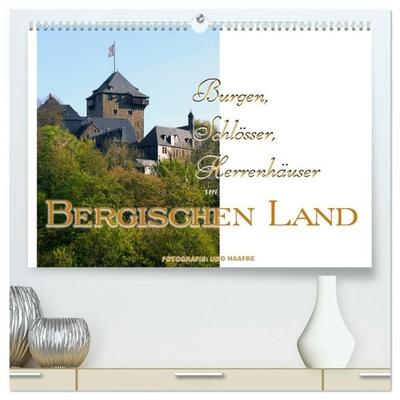 Burgen, Schlösser, Herrenhäuser im Bergischen Land (hochwertiger Premium Wandkalender 2027 DIN A2 quer), Kunstdruck in Hochglanz