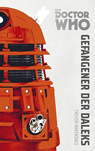 Trevor Baxendale - Doctor Who Monster-Edition 1: Gefangener der Daleks - Preis vom 09.10.2026 07:28:09 h