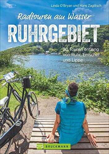 Zaglitsch, Linda O’Bryan und Hans - Radführer: Radtouren am Wasser Ruhrgebiet. 30 Touren im Pott. Entspannt mit dem Fahrrad entlang von Ruhr, Emscher und Lippe auf verkehrsarmen Radwegen ... von Ruhr, Emscher und Lippe (Erlebnis Rad) - Preis vom 11.10.202