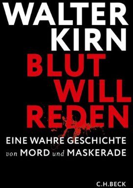 Walter Kirn - Blut will reden: Eine wahre Geschichte von Mord und Maskerade - Preis vom 01.10.2026 17:08:56 h