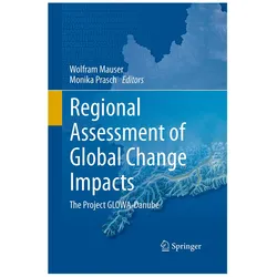 Regional Assessment of Global Change Impacts, Fachbücher von Wolfram Mauser, Monika Prasch