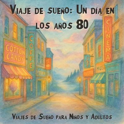 Viajes de Sueño para Niños y Adultos, Viaje de sueño: Un día en los años 80 - Claudia Schröder, Audio, 4066004967875