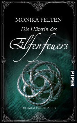 Monika Felten - Die Hüterin des Elfenfeuers: Die Saga von Thale 3 - Preis vom 09.10.2026 07:28:09 h