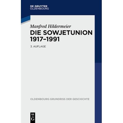 Die Sowjetunion 1917-1991, Taschenbuch von Manfred Hildermeier, De Gruyter, 978-3-486-71848-5
