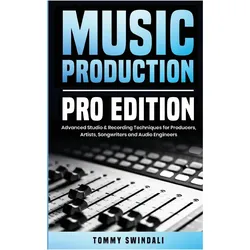 Music Production, Pro Edition, Fachbücher von Tommy Swindali