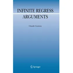 Infinite Regress Arguments, Fachbücher von Claude Gratton