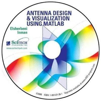 Antenna Design and Visualization Using MATLAB: (version 2.0 with Source Code) - B. D. Popovic, CD, 9781891121944