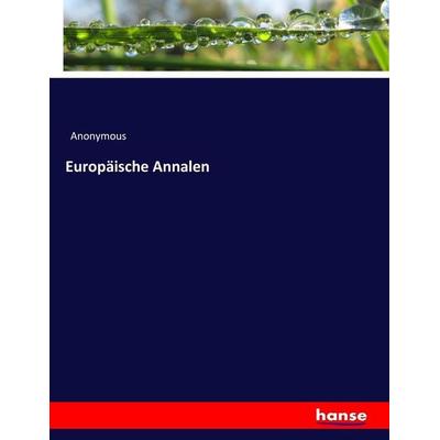 Europäische Annalen, Taschenbuch von Anonymous, Hansebooks, 978-3-7446-7972-5