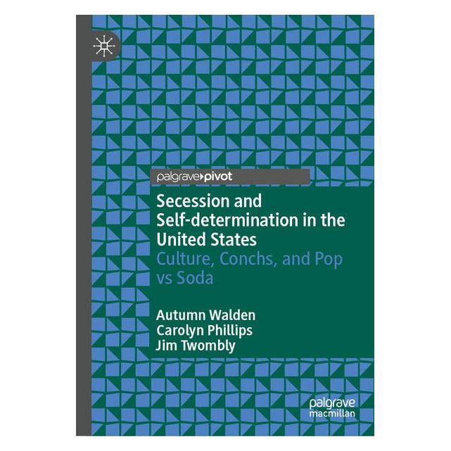 Springer Secession and Self-determination in the United States (Englisch, Hardcover, Autumn Walden, Carolyn Phillips, Jim Twombly) (68974500)