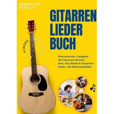 Gitarre lernen XXL: Das große Liederbuch & Gitarrenschule für Anfänger in einem, inklusive Videos -