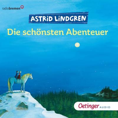 Die schönsten Abenteuer - Astrid Lindgren, Audio, 9783837390704