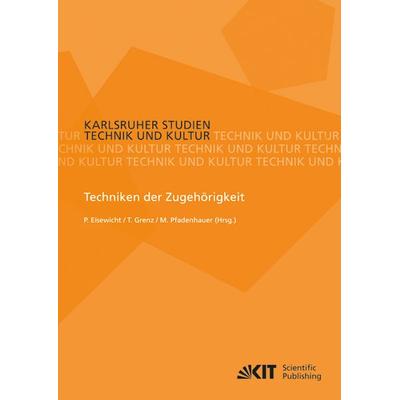 Techniken der Zugehörigkeit, Taschenbuch von Paul Eisewicht, KIT Scientific Publishing, 978-3-86644-887-2