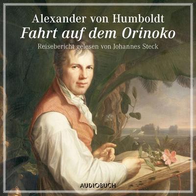 Fahrt auf dem Orinoko - Alexander Humboldt, Audio, 9783899645583
