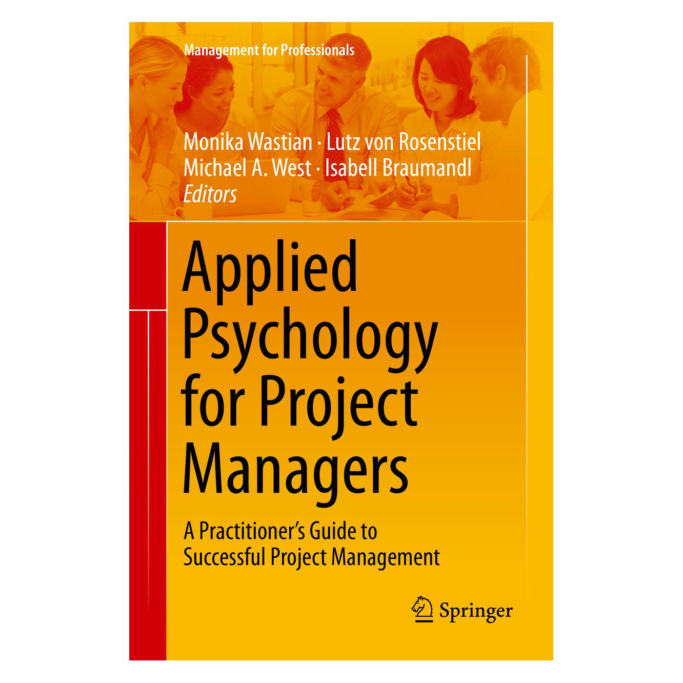 Springer Applied Psychology for Project Managers (Englisch, Hardcover, Isabell Braumandl, Lutz Rosenstiel, Michael A. West, Monika Wastian) (9783662442135)