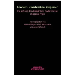 Erinnern. Umschreiben. Vergessen, Fachbücher von Markus Rieger-Ladich, Amos Rieger-Ladich