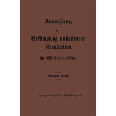 Anweisung zur Bekämpfung ansteckender Krankheiten im Eisenbahnverkehre, Taschenbuch von Springer-Verlag Berlin Heidelberg GmbH, Springer Berlin,
