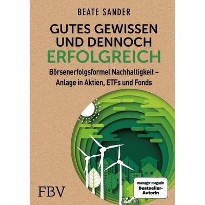 Gutes Gewissen und dennoch erfolgreich, Gebundene Ausgabe von Beate Sander, Finanzbuch Verlag, 978-3-95972-335-0