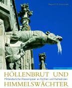 Schymiczek, Regina E.G. - Höllenbrut und Himmelswächter. Mittelalterliche Wasserspeier an Kirchen und Kathedralen - Preis vom 30.09.2026 09:01:18 h