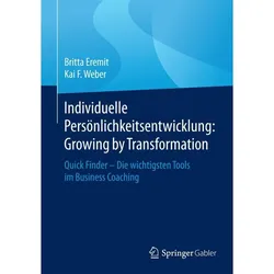 Individuelle Persönlichkeitsentwicklung: Growing by Transformation, Fachbücher von Britta Eremit, Kai F. Weber