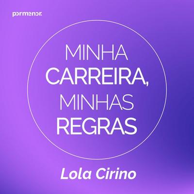 Minha carreira, minhas regras - Lola Cirino, Audio, 9786554358590