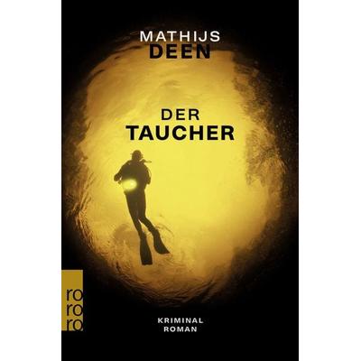 Der Taucher, Taschenbuch von Mathijs Deen, Rowohlt Taschenbuch