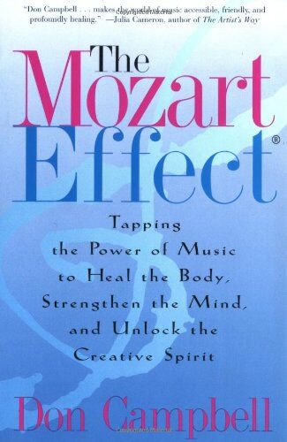 Don Campbell - The Mozart Effect: Tapping the Power of Music to Heal the Body, Strengthen the Mind, and Unlock the Creative Spirit - Preis vom 11.10.2026 15:43:13 h