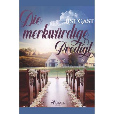 Die merkwürdige Predigt, Taschenbuch von Lise Gast, BoD - Books on Demand, 978-87-26-15314-9