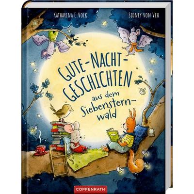 Gute-Nacht-Geschichten aus dem Siebensternwald, Gebundene Ausgabe von Katharina E. Volk, Coppenrath, 978-3-649-65284-7