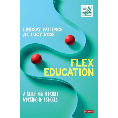 Flex Education, Gebundene Ausgabe von Lindsay Patience,Lucy Rose, Sage Publications, 978-1-5297-4487-3