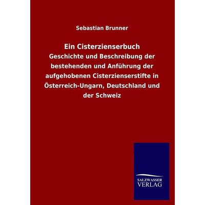 Ein Cisterzienserbuch, Taschenbuch von Sebastian Brunner, Salzwasser, 978-3-8460-0606-1
