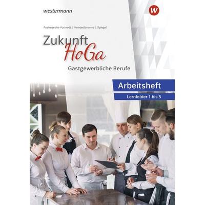 Zukunft HoGa, Taschenbuch von Anja Austregesilo,Claudia A. Spiegel,Heiko Hemjeoltmanns, Westermann Berufliche Bildung, 978-3-427-23356-5