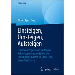 Einsteigen, Umsteigen, Aufsteigen, Fachbücher von Türkan Ayan