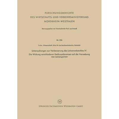 Untersuchungen zur Verbesserung des Leinenwebstuhles IV. Die Wirkung verschiedener Kettbaumbremsen auf die Verwebung von Leinengarnen, Taschenbuch von