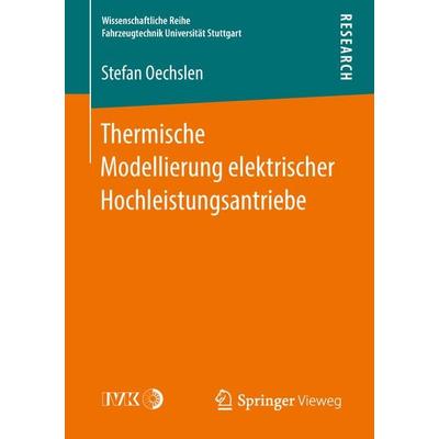 Thermische Modellierung elektrischer Hochleistungsantriebe, Taschenbuch von Stefan Oechslen, Springer Fachmedien Wiesbaden GmbH, 978-3-658-22631-2