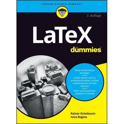 LaTeX für Dummies, Taschenbuch von Rainer Griesbaum,Ivica Rogina, Wiley-VCH, 978-3-527-72111-5