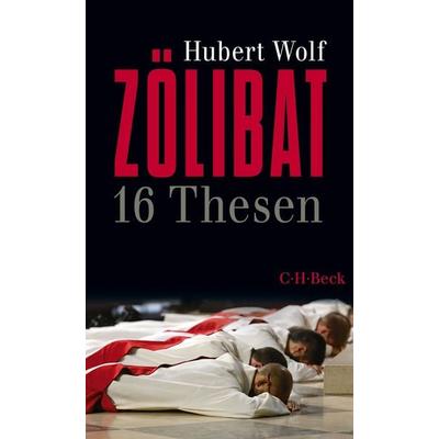Zölibat, Taschenbuch von Hubert Wolf, C.H. Beck