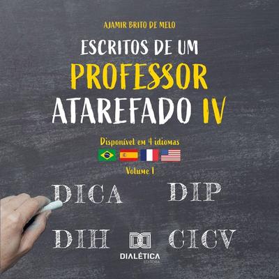 Escritos de um Professor Atarefado 4 - Ajamir Brito de Melo, Audio, 9786527044178