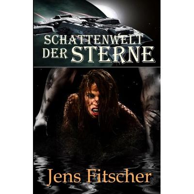 Schattenwelt der Sterne, Taschenbuch von Jens Fitscher, Epubli, 978-3-565-11570-9