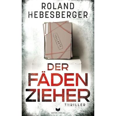 Der Fädenzieher, Taschenbuch von Roland Hebesberger, Nova MD, 978-3-9894280-3-4