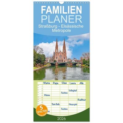 Familienplaner 2026 - Straßburg - Elsässische Metropole mit 5 Spalten (Wandkalender, 21 x 45 cm) CALVENDO