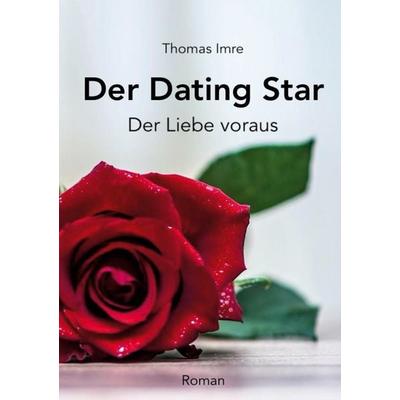 Der Dating Star, Taschenbuch von Thomas Imre, BoD – Books on Demand, 978-3-7693-2282-8