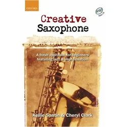 Santin, K: Creative Saxophone + CD, Sachbücher von Kellie Santin, Cheryl Clark