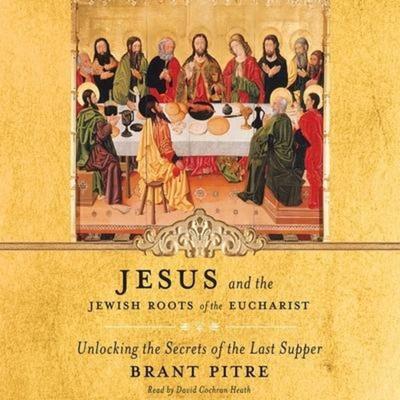 Jesus and the Jewish Roots of the Eucharist - Brant Pitre, CD, 9798200485451
