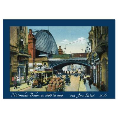 Historisches Berlin von 1888 bis 1918 (Wandkalender 2026 DIN A2 quer), CALVENDO Monatskalender