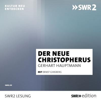 Der neue Christopherus - Gerhart Hauptmann, Audio, 9783956157721