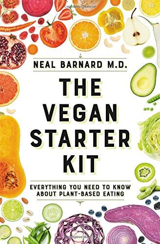 Barnard, Neal D. - The Vegan Starter Kit: Everything You Need to Know About Plant-Based Eating - Preis vom 06.10.2026 07:26:00 h