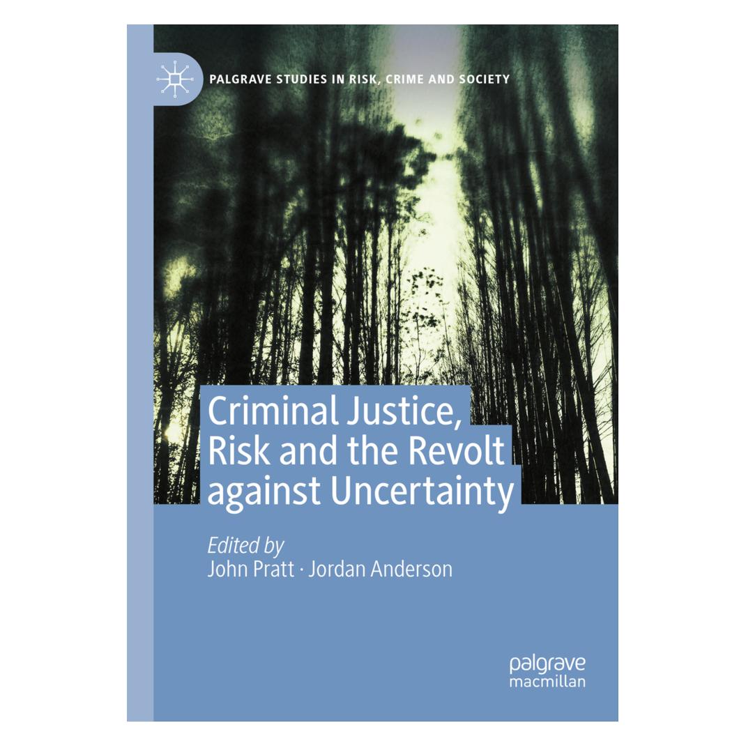 Springer Criminal Justice, Risk and the Revolt against Uncertainty (Englisch, Softcover, John Pratt, Jordan Anderson) (56183289)