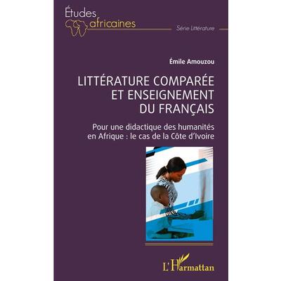 Littérature comparée et enseignement du français, Taschenbuch von Emile Amouzou, Harmattan, 978-2-14-049309-6